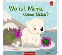 Wo ist Mama, kleiner Eisbär?: Mit kuschelweichen Filzklappen und Spiegel