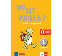 Wo ist Paula? Deutsch für die Primarstufe: Arbeitsbuch 1
