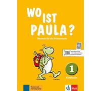 Wo ist Paula? Deutsch für die Primarstufe: Kursbuch 1