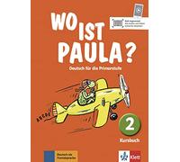 Wo ist Paula? Deutsch für die Primarstufe: Kursbuch 2