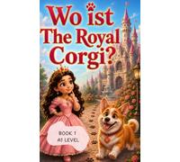 Wo ist The Royal Corgi?: German A1| The Royal Adventures
