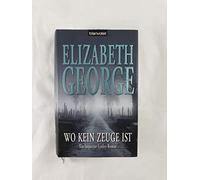 Wo kein Zeuge ist: Ein Inspector-Lynley-Roman