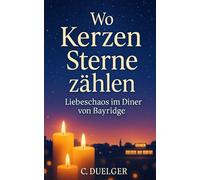 Wo Kerzen Sterne zählen: Liebeschaos im Diner von Bayridge