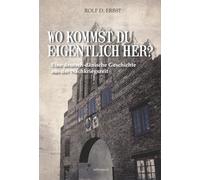 Wo kommst du eigentlich her?: Eine deutsch-dänische Geschichte aus der Nachkriegszeit