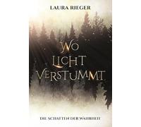 Wo Licht verstummt: Die Schatten der Wahrheit