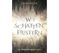 Wo Schatten flüstern: Die Fäden des Schicksals