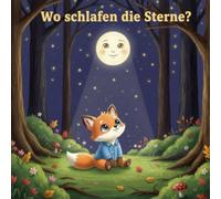 Wo schlafen die Sterne?: Ein Gute-Nacht-Bilderbuch mit Fuchs Fips