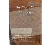 Wo95/2430/3 33 DIVISION 100 Infantry Brigade King's Royal Rifle Corp (Tascabile)