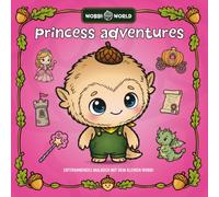 Wobbi World - Princess Adventures: Entspannendes Malbuch mit dem kleinen Wobbi