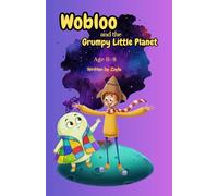 Wobloo and the Grumpy Little Planet: A Cosmic Adventure of Friendship and Sparkle