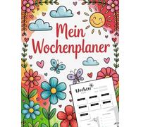 Wochenplaner für Mädchen: mit Platz für Ziele & To-Do-Liste - 52 Wochen - Mit zusätzlicher Notizseite - Perfekt für Schule und Freizeit
