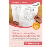 Wochenrechenstreifen - Rechenübungen für jeden Tag: Sicherheit durch Routine: Einfache Übungen zu den Kernthemen des Mathematikunterrichts der 3. Klasse