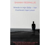 Woede in mijn Stilte - Van Overleven naar Leven: “Waar breken niet het einde is, maar het begin van opnieuw leren leven.”