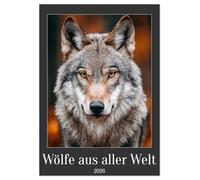 Wölfe aus aller Welt (Wandkalender 2026 DIN A3 hoch), CALVENDO Monatskalender: Jeder Wolf blickt dir direkt in die Augen. Zwölf beeindruckende ... wilder Wolfsarten aus der ganzen Welt