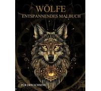 Wölfe Malbuch Für Erwachsene: Wölfe Muster zum Ausmalen - Stressabbau & Entspannung