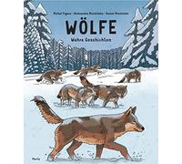 Wölfe - Wahre Geschichten