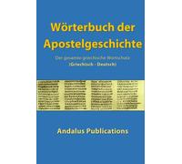 Wörterbuch der Apostelgeschichte (Griechisch - Deutsch): Der gesamte griechische Wortschatz