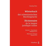 Wörterbuch der schweizerischen Rechtssprache - Dictionnaire de la langue juridique suisse Deutsch - Französisch / Allemand - Français. Halbband A - K / Volume A - K
