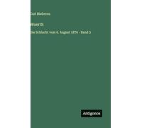 Woerth: Die Schlacht vom 6. August 1870 - Band 3