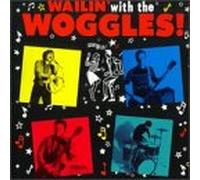 Woggles - Wailin' with The Woggles