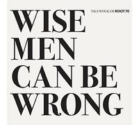 WOGRAM, NILS/JOCHEN RUECK - WISE MEN CAN BE WRONG