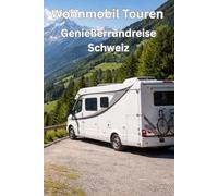 Wohnmobil Touren: Genießerrundreise Schweiz. Vom Bodensee bis zum Lago Maggiore
