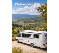 Wohnmobil Touren: Luberon, Frankreich - Lavendel, Dörfer und Dolce Vita