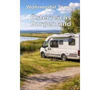 Wohnmobil Touren: Österreichs Burgenland