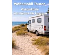 Wohnmobil Touren: Ostseeküste - Von Lübeck bis Usedom