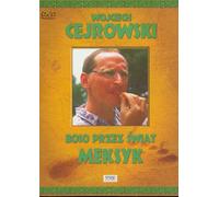Wojciech Cejrowski - Boso przez swiat Meksyk
