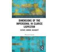 Wojciech Sawala Dimensions of the Impersonal in Clarice Lispe (Copertina rigida)