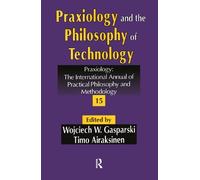 Wojciech W. Gasparski Timo Praxiology and the Philosophy of (Copertina rigida)