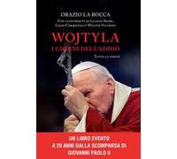 Wojtyla, i giorni dell'addio. Tutta la verità