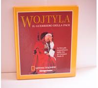 WOJTYLA Il guerriero della pace Le foto più straordinarie della vita di Giovanni Paolo II