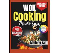 WOK COOKING MADE EASY: Quick, Foolproof Recipes and Simple Techniques for Beginners
