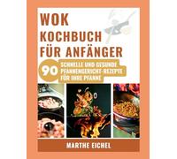 WOK-KOCHBUCH FÜR ANFÄNGER