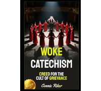 Woke Catechism: Creed for the Cult of Grievance