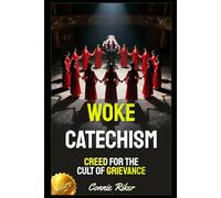 Woke Catechism: Creed for the Cult of Grievance