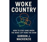 Woke Country: how to stay sane when the woke left runs the show