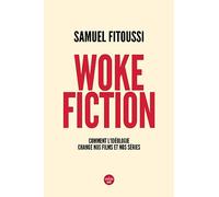 Woke fiction: Comment l'idéologie change nos films et nos séries