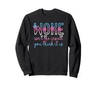 Woke Isn't The Insult You Think it is Trans Flowers Vintage Felpa