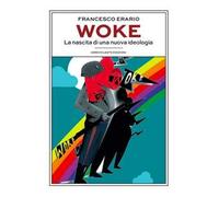 Woke. La nascita di una nuova ideologia