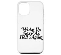 Woke Up Sexy As Hell Again Funny Vintage Graphic Custodia per iPhone 12/12 Pro