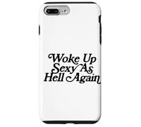 Woke Up Sexy As Hell Again Funny Vintage Graphic Custodia per iPhone 7 Plus/8 Plus