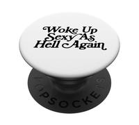 Woke Up Sexy As Hell Again Funny Vintage Graphic PopSockets PopGrip Adesivo