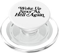 Woke Up Sexy As Hell Again Funny Vintage Graphic PopSockets PopGrip per MagSafe