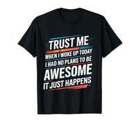 Woke Up with No Plans Still Ended Up Awesome - Maglietta
