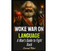 Woke War on Language: A Man's Guide to Fight Back