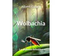 Wolbachia: La epidemia definitiva: 2