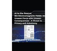Woldemariam AI to the Rescue - Bio-Electromagnetic Fields (Tascabile) 1a